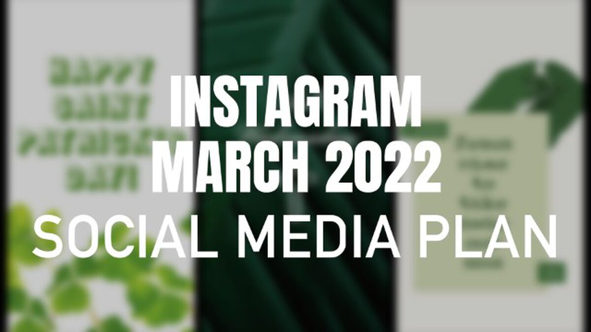 Instagram March 2022 Social Media Plan image number null